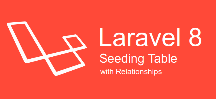 Seeding Table with Relationships in Laravel 8
