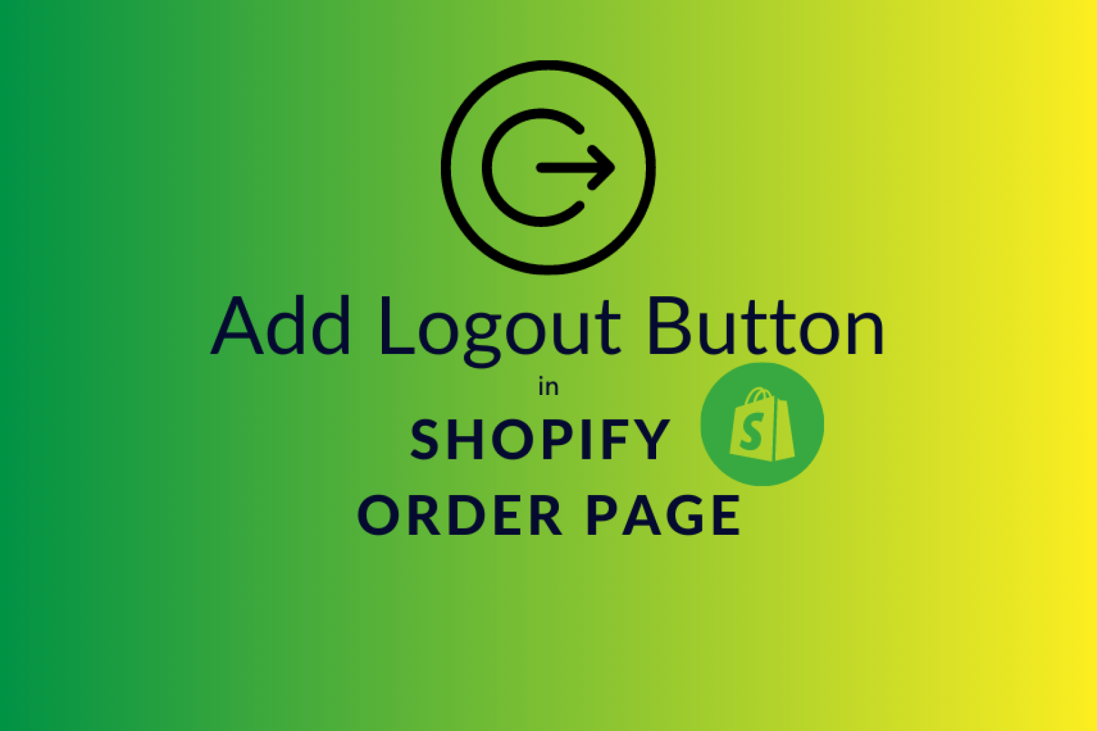 Add Logout Button In Shopify Order Page