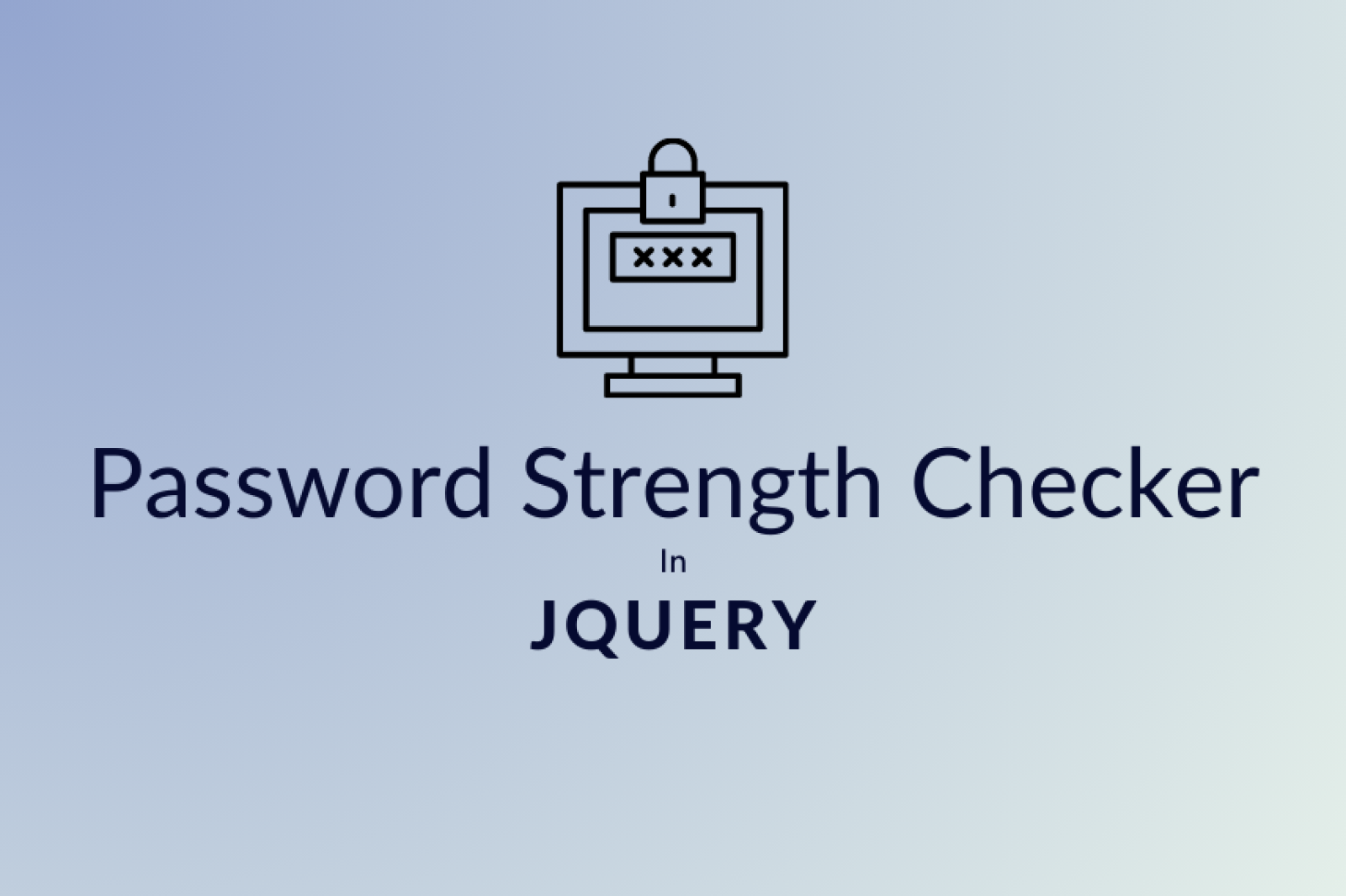 Enhance Account Security with a Password Strength Checker using jQuery