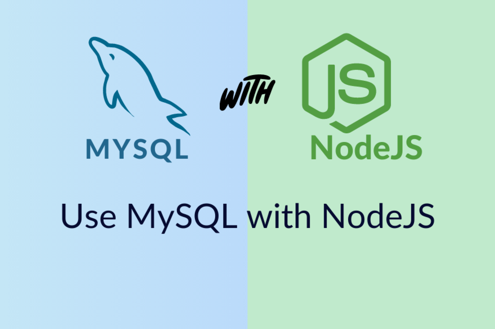 How To Use MySQL with NodeJS?