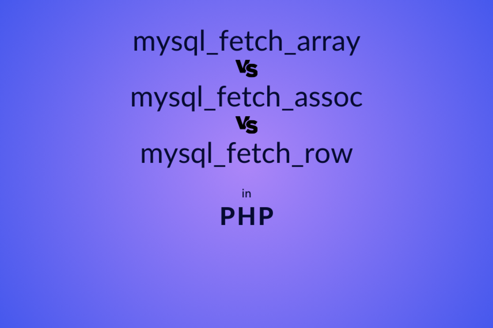 Understanding the Differences Between mysql_fetch_array(), mysql_fetch_assoc(), and mysql_fetch_row() in PHP