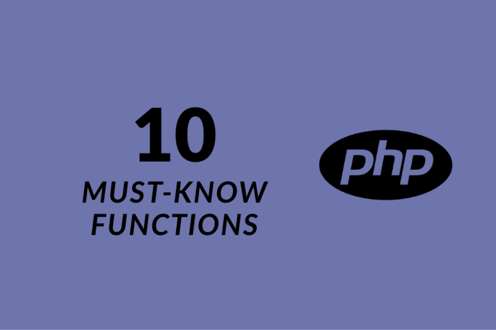 10 Must-Know PHP Functions Every Developer Should Use