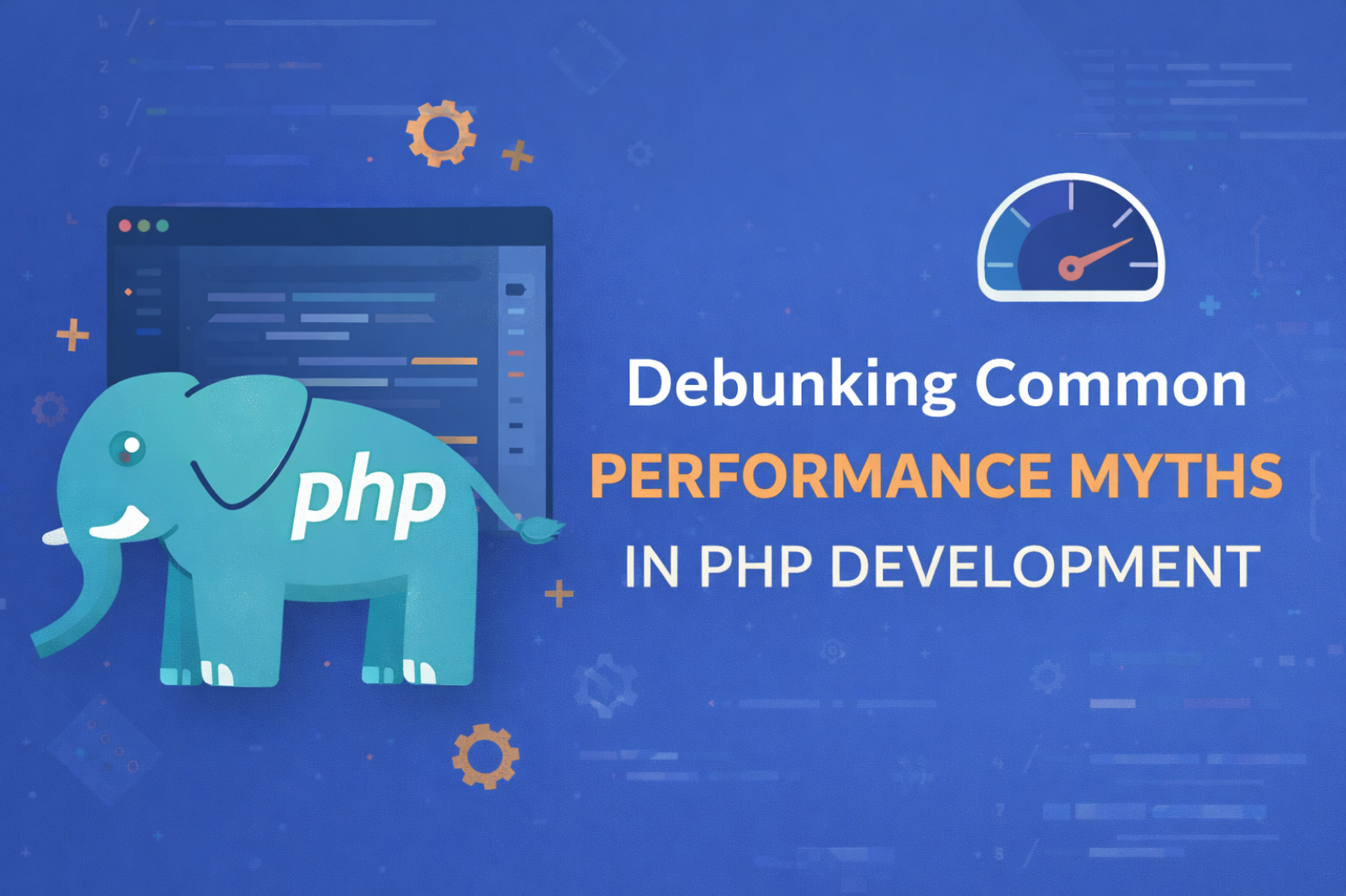 Debunking Common Performance Myths in PHP Development